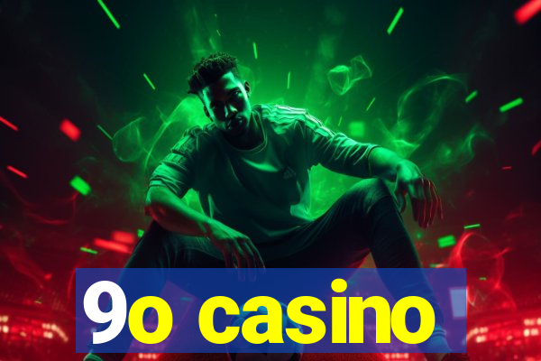 9o casino